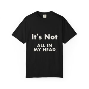 It’s Not All In My Head