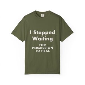 I Stopped Waiting for Permission to Heal