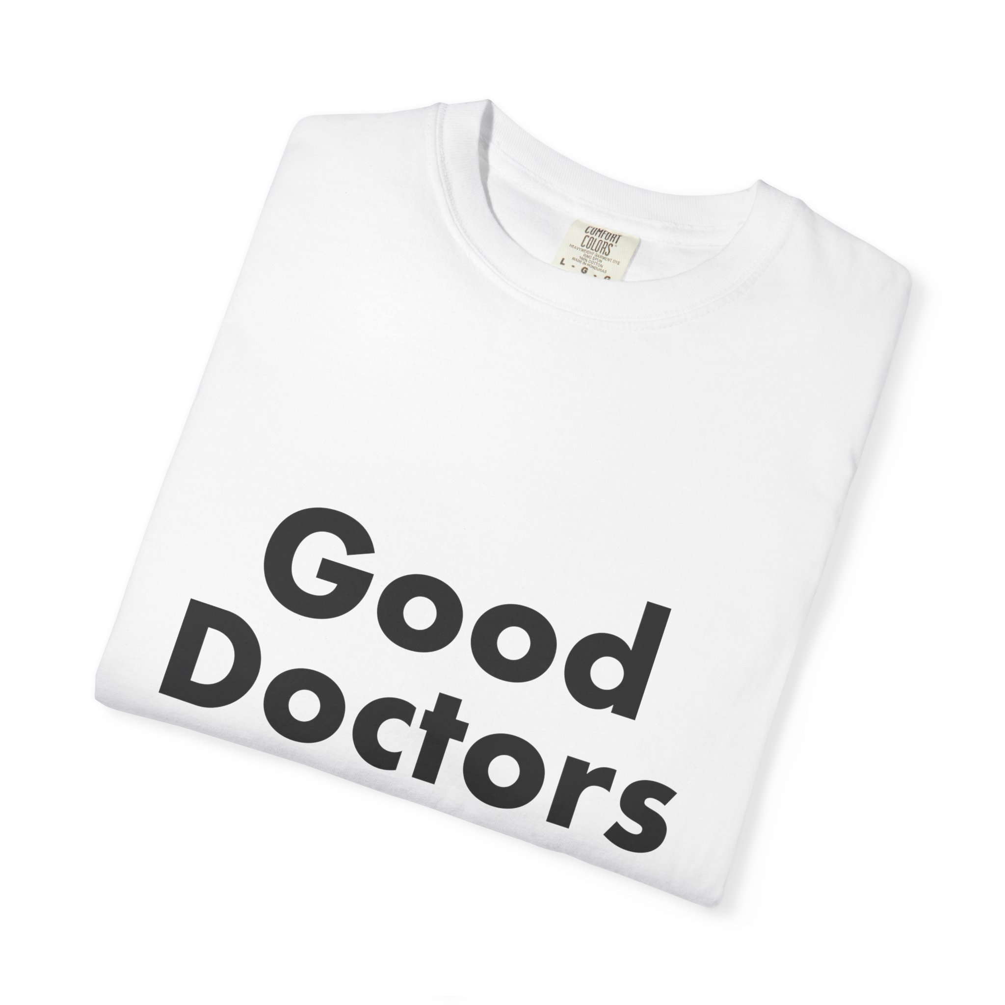 Good Doctors Listen to Patients — T-Shirt - Image 3