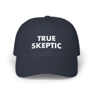 True Skeptic — Embroidered Dad Cap