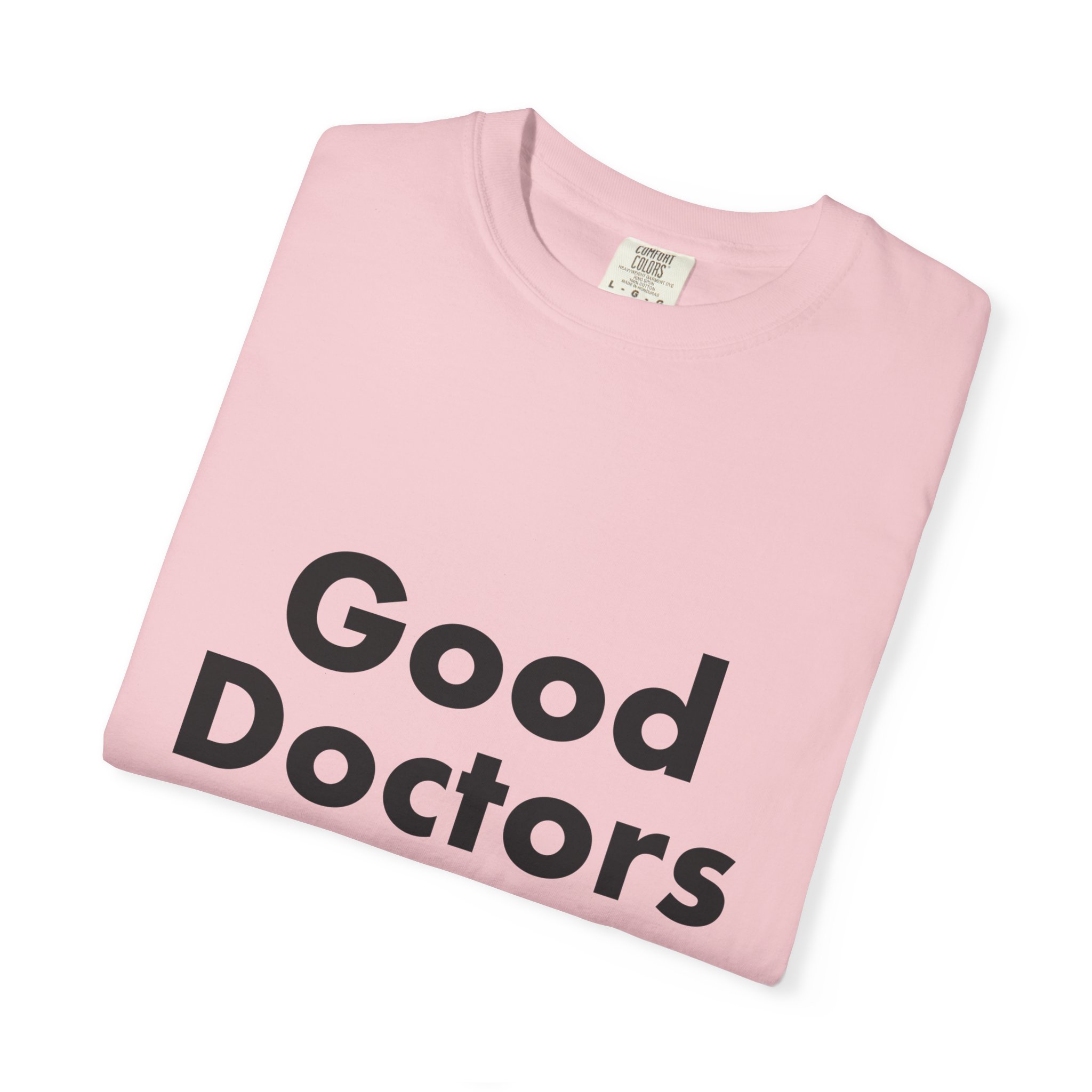 Good Doctors Listen to Patients — T-Shirt - Image 15