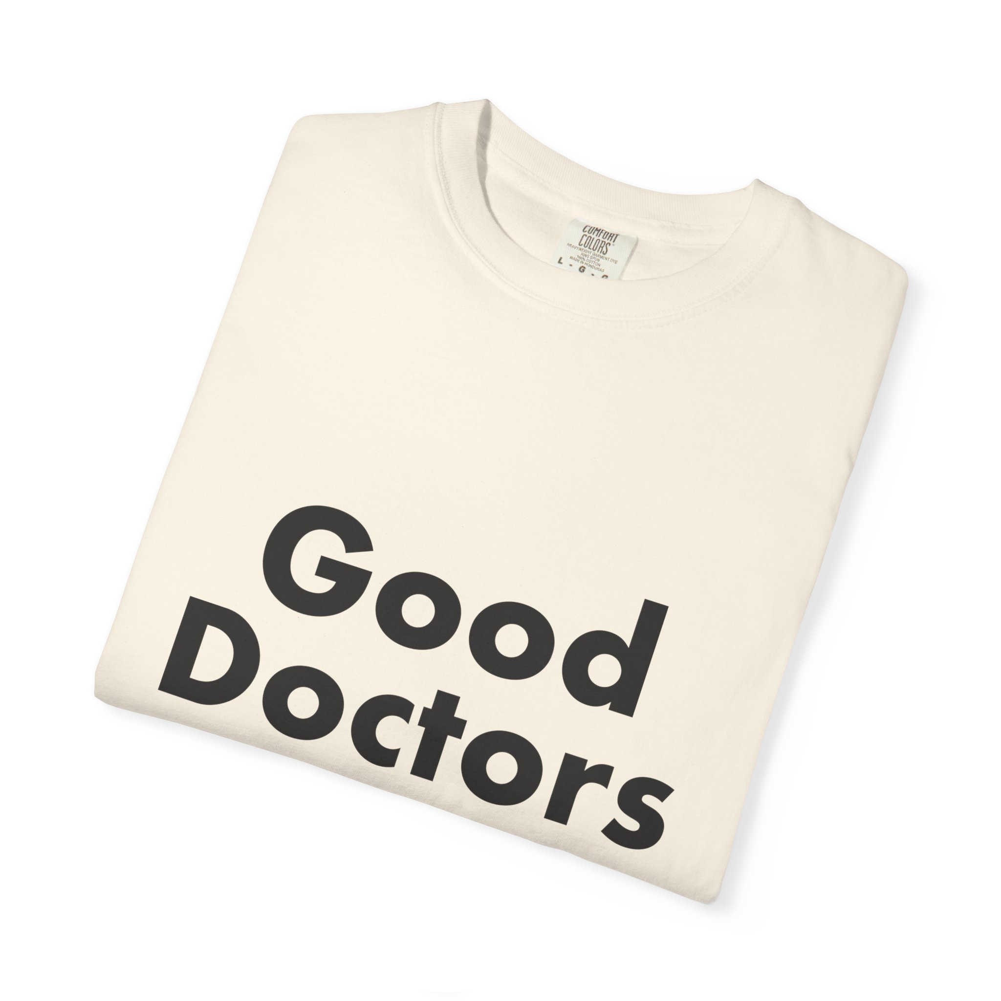 Good Doctors Listen to Patients — T-Shirt - Image 7