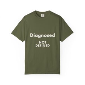 Diagnosed, Not Defined — T-Shirt