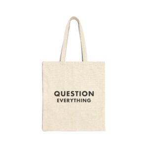 Question Everything — Canvas Tote