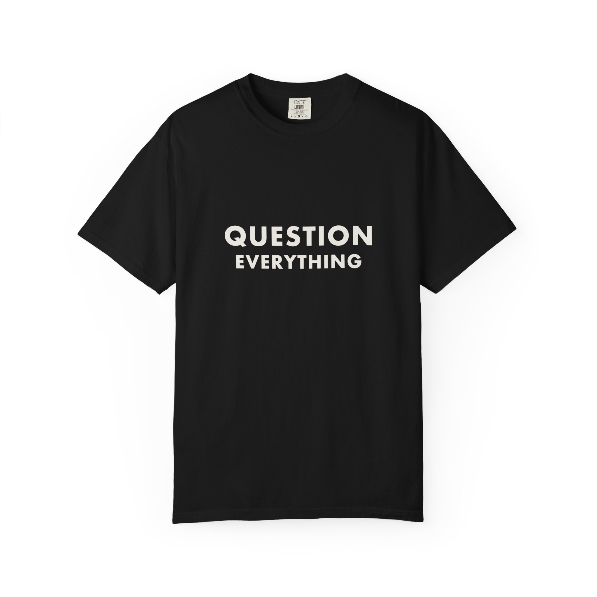 Question Everything — T-Shirt - Image 9