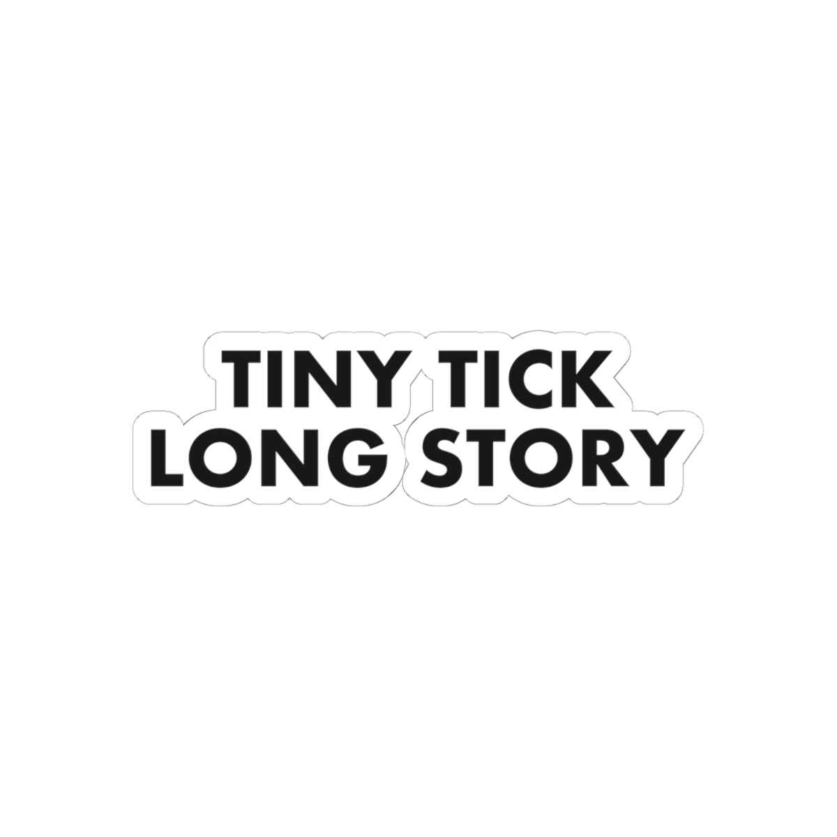 Tiny Tick Long Story — Kiss-Cut Sticker - Image 7
