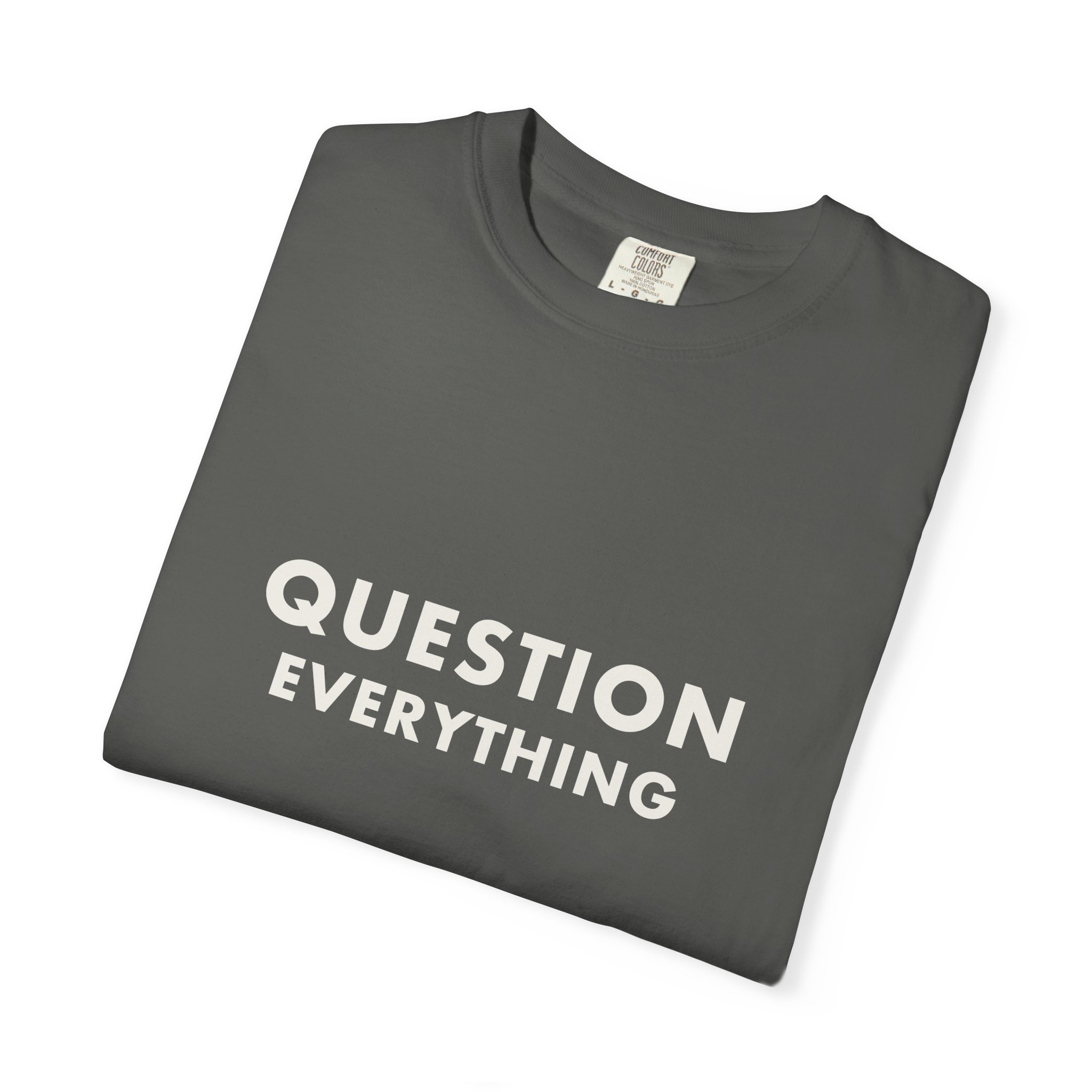 Question Everything — T-Shirt - Image 7