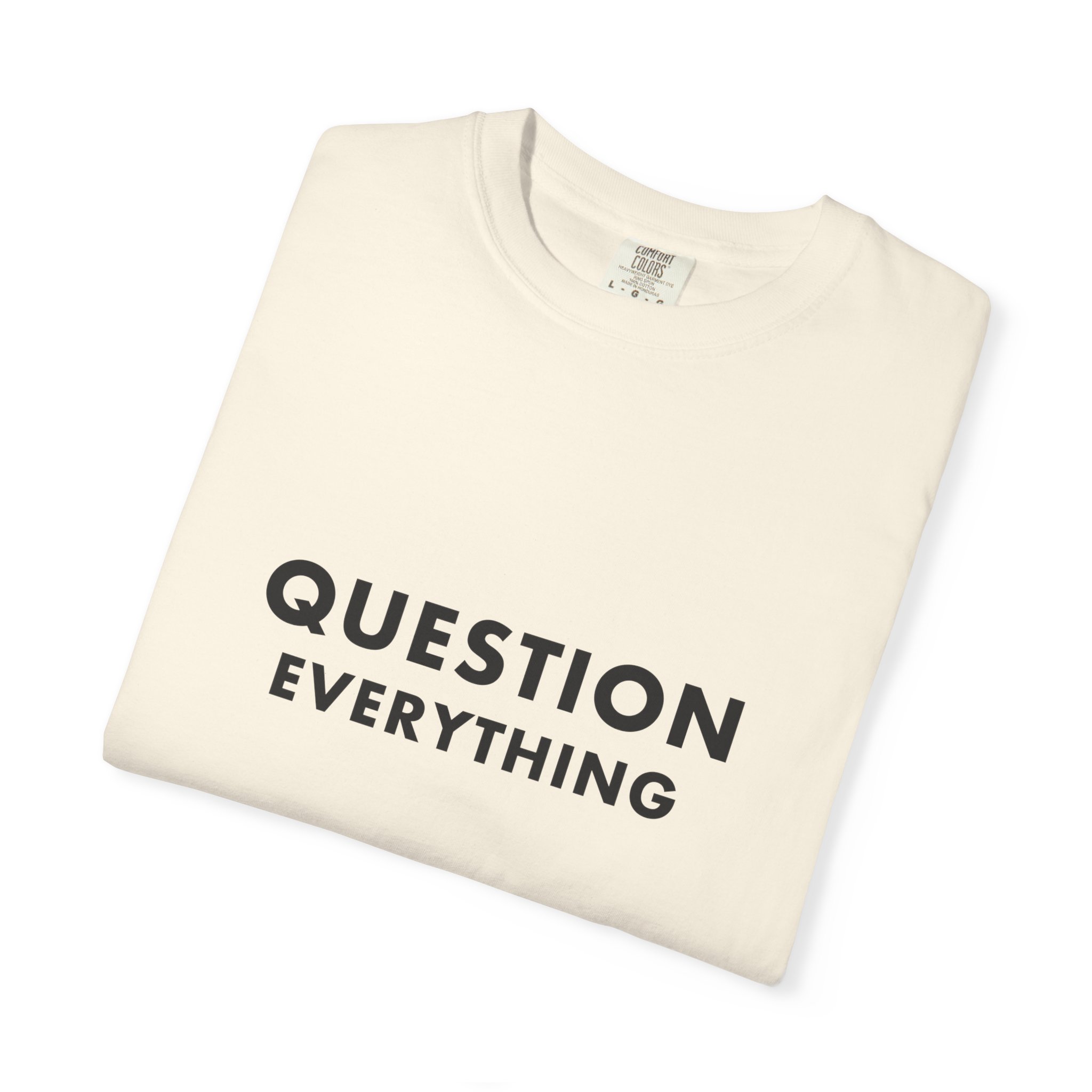 Question Everything — T-Shirt - Image 3